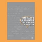 Histórias do Rio de Janeiro contadas por arquitetos - Rio Books