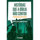 Histórias Que a Bíblia Não Contou