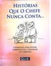 Histórias Que o Chefe Nunca Conta Juan Mateo Histórias Que o Chefe Nunca Conta Juan Mateo