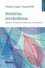 Histórias recobridoras: quando o vivido não se transforma em experiência - Edgard Blücher