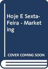 Hoje E Sexta-Feira - Marketing