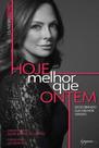 Hoje Melhor Que Ontem - Descobrindo Sua Melhor Versão