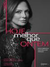 Hoje melhor que ontem - INTEGRARE EDITORA
