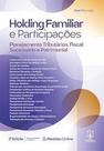 Holding Familiar e Participações: Planejamento Tributário, Fiscal, Sucessório e Patrimonial