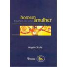 Home e mulher- o desafio do amor humano