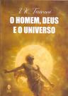 Homem, Deus e o Universo, O