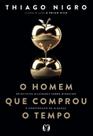 Homem Que Comprou o Tempo, o - Nigro, Thiago