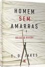 Homem Sem Amarras - T.D Jakes Homem Sem Amarras - T.D Jakes