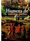 Homens de ínfima plebe: os condenados ao degredo interno no brasil do séc. xix