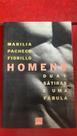 Homens (duas sátiras e uma fàbula)