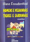 Homens E Velhinhas Tigres E Sardinhas - Edicon