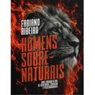Homens Sobrenaturais Fabiano Ribeiro
