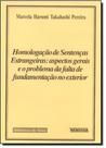 Homologação de Sentenças Estrangeiras: aspectos Gerais e o Problema da Falta de Fundamentação - RENOVAR Homologação de Sentenças Estrangeiras: aspectos Gerais e o Problema da Falta de Fundamentação - RENOVAR