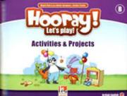 Hooray! let's play! activities and projects - level b - british english
