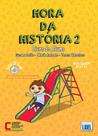 Hora da História 2 - Livro do Aluno Hora da História 2 - Livro do Aluno