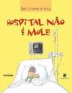 Hospital nao e mole!