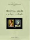 Hospital, saúde e subjetividade - ARTESA EDITORA