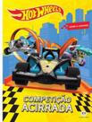 Hot Wheels - Competicao acirrada - Ciranda Cultural Hot Wheels - Competicao acirrada - Ciranda Cultural