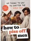 How to piss off men
