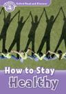 How To Stay Healthy - Oxford Read And Discover - Level 4