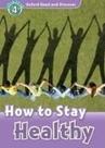 How To Stay Healthy - Oxford Read & Discover 4 - Oxford University Brasil