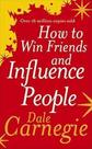How To Win Friends And Influence People How To Win Friends And Influence People