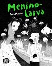 Hq Menino-Larva - Edição com bookplate exclusivo não