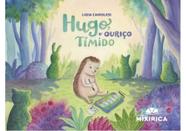 Hugo, o ouriço tímido Hugo, o ouriço tímido
