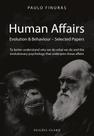 Human Affairs: Evolution & Behaviour - Selected Papers Human Affairs: Evolution & Behaviour - Selected Papers