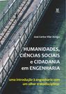 Humanidades, Ciências Sociais e Cidadania Em Engenharia: Uma Introdução à Engenharia Com Um Olhar Transdisciplinar - EDUERJ - EDIT. DA UNIV. DO EST. DO RIO - UERJ