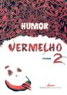 Humor Vermelho - Volume 2 - Humor Vermelho - Volume 2 -
