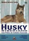Husky siberiano guia pratico de Cuidados essenciais