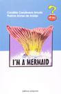 I Am a Mermaid I Am a Mermaid