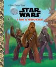 I Am A Wookiee - Little Golden Book - Star Wars