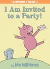 I Am Invited To A Party! - An Elephant And Piggie Book - Hardcover