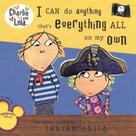 I Can Do Anything That's Everything All On My Own (Charlie And Lola)