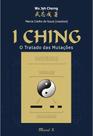 I Ching: O tratado das mutações I Ching: O tratado das mutações