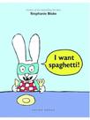 I want spaghetti!