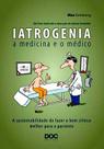 Iatrogenia: a medicina e o medico - a sustentabilidade do fazer o bem clini - EDITORA DOC