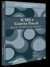 Icms e guerra fiscal - da lc 24/1975 à lc 160/2017 - 2023 - AMANUENSE LIVROS