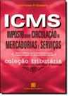 Icms - imposto sobre circulacao de mercadorias e servicos