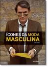 Ícones da Moda Masculina