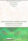 Identidades emergentes, genetica e saude