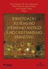 Identidades Fluídas no Judaísmo Antigo e no Cristianismo Primitivo