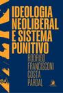 Ideologia Neoliberal e Sistema Punitivo