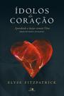 Ídolos do coração - 02 ed. revisada e atualizada - Edições Vida Nova