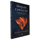 Ídolos do Coração Ed. Revisada e Atualizada Elyse Fitzpatrick - Editora Vida Nova
