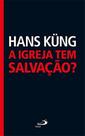 Igreja tem salvacao, a - - PAULUS