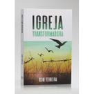 Igreja Transformadora Osni Ferreira - Livraria Familia Crista