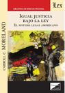 Igual justicia bajo la ley. El sistema legal